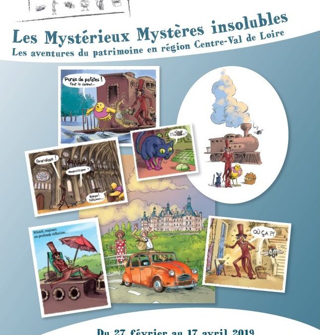 Exposition “Les Mystérieux Mystères insolubles – Les aventures du patrimoine en région Centre-Val de Loire”